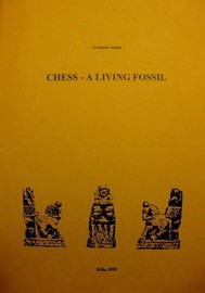 CHESS - A LIVING FOSSIL, In memoriam Professor Joachim Petzold Selbstverlag, 2001